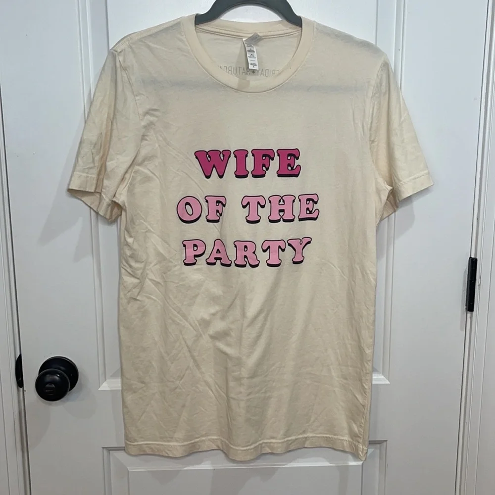 FRIDAY + SATURDAY WIFE OF THE PARTY TEE MEDIUM - Picture 4 of 8
